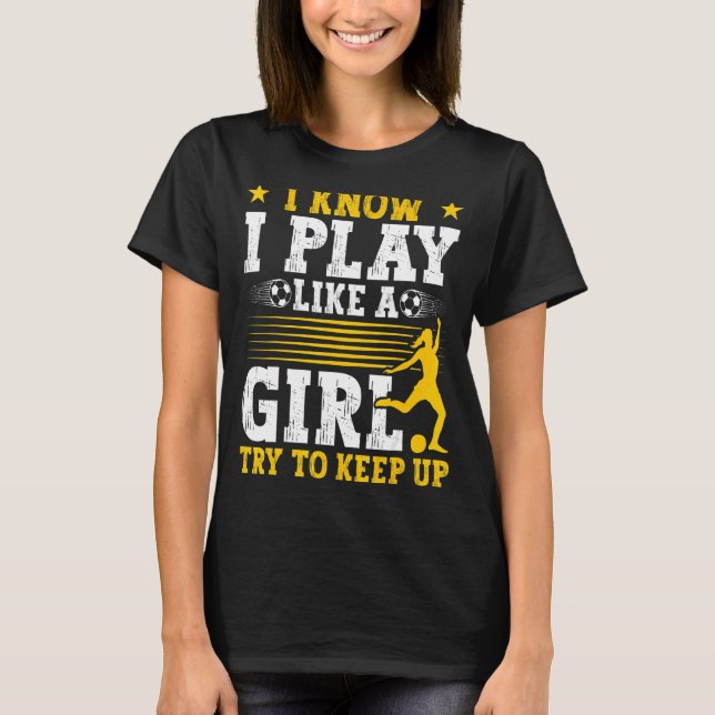 Camiseta Fútbol Mamá Sé Que Juego Como Chica (Anverso)