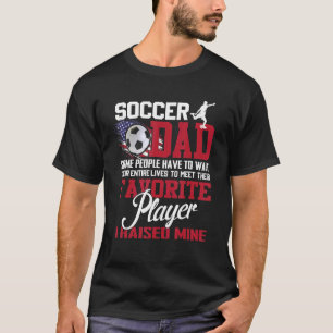 Camiseta Fútbol Papá Algunas Personas Tienen Que Esperar To