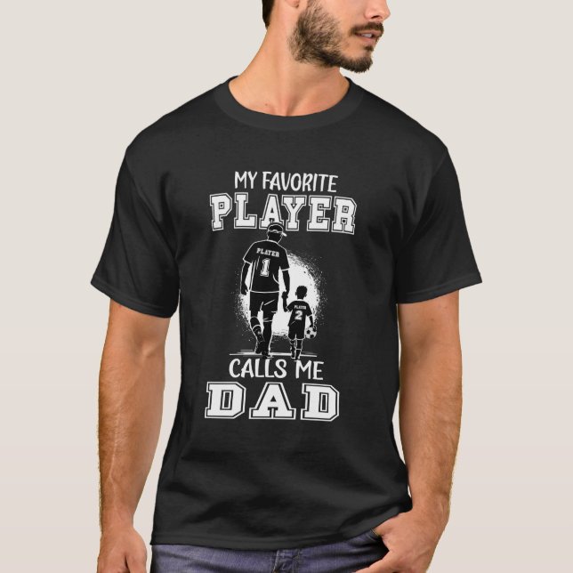 Camiseta Fútbol Papá, mi jugador favorito me llama papá pad (Anverso)