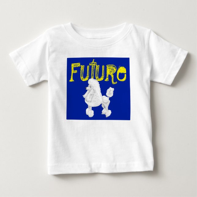 Camiseta futura del bebé del caniche (Anverso)