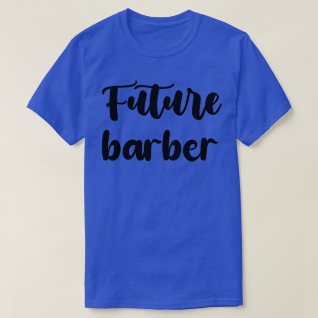 Camiseta future barber Funny barber quote gift idea For Men (Diseño del anverso)