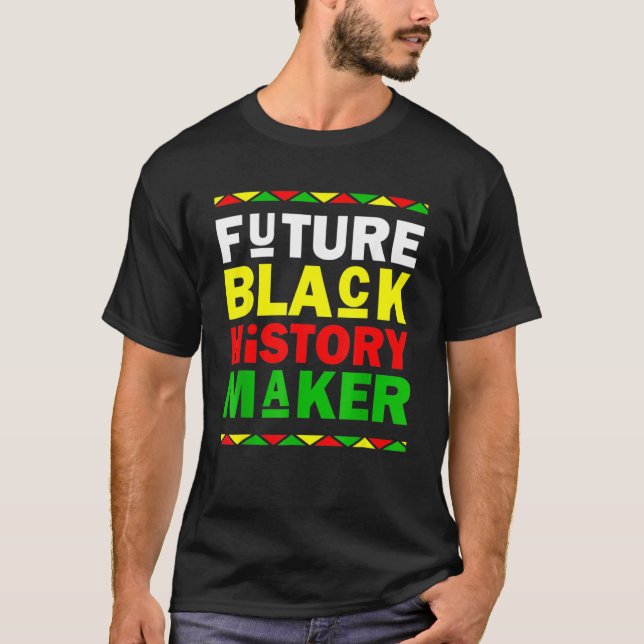 Camiseta Future Black History Maker Black History Month (Anverso)