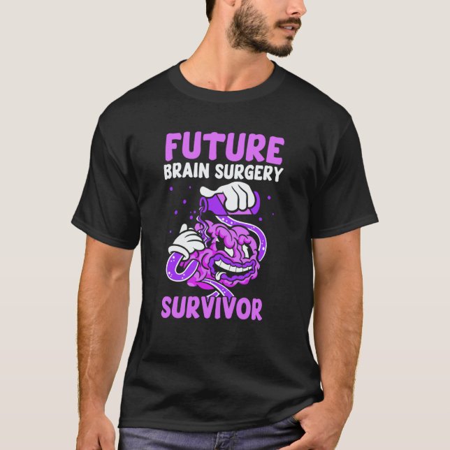Camiseta Future Brain Surgery Survivor Tumor Patient Aneury (Anverso)