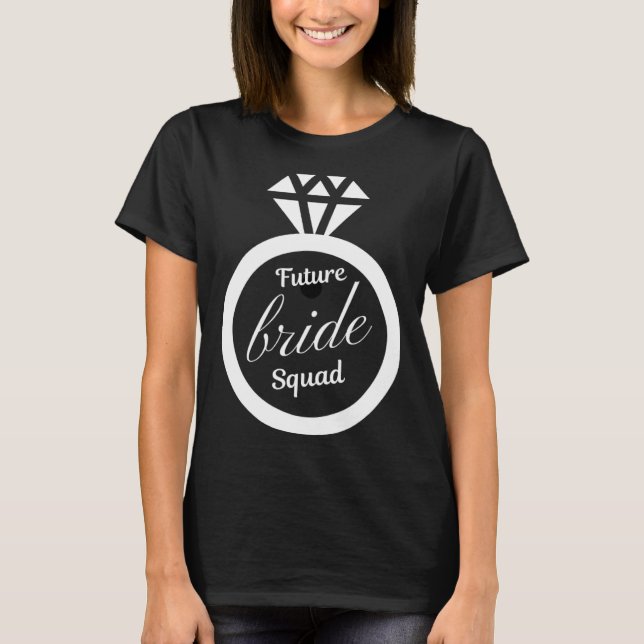 Camiseta Future bride squad Future bride bridsmaid wedding (Anverso)
