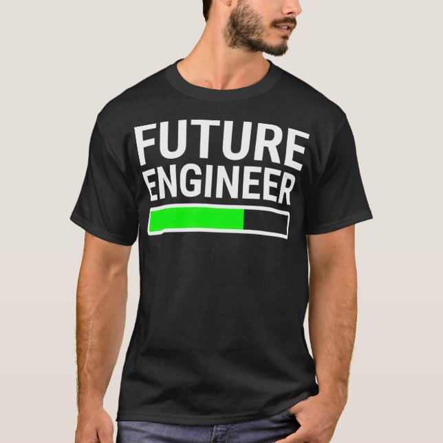 Camiseta Future Engineer Loading Bar  Cool Graduation  Gift (Anverso)