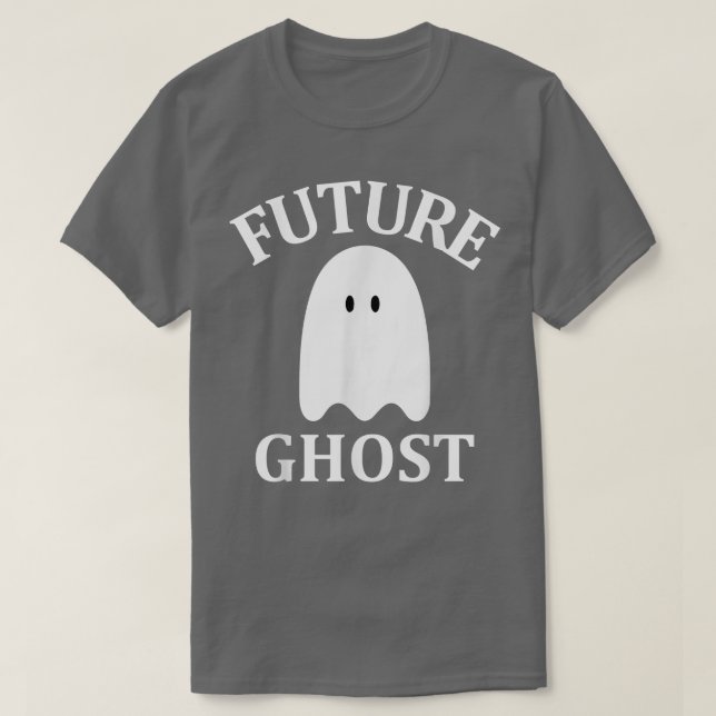 Camiseta Future Ghost Sarcastic Gothic Cute Spooky Ghost Ha (Diseño del anverso)