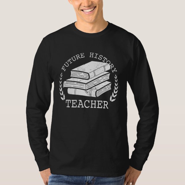 Camiseta Future History Teacher Graduation Student Graduate (Anverso)
