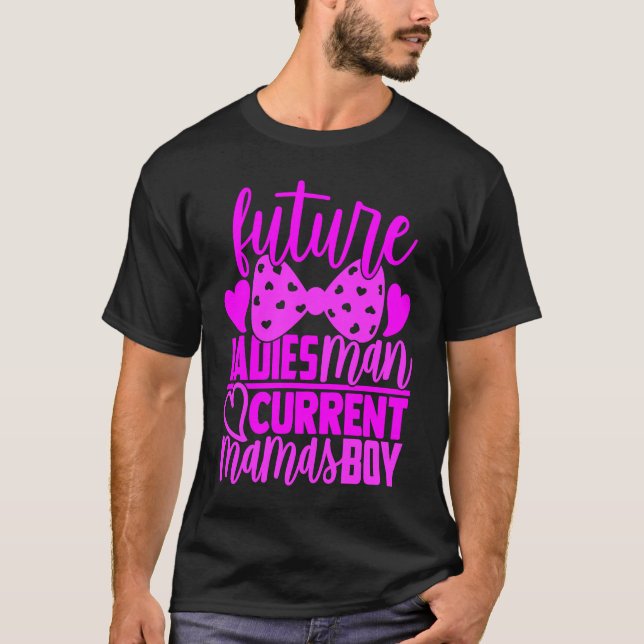 Camiseta Future Ladies Man Current Mamas Boy  Valentine Son (Anverso)