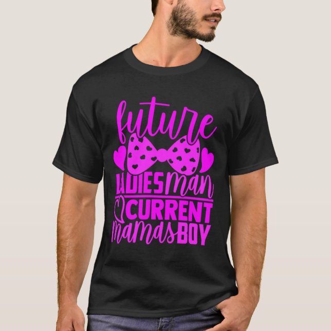Camiseta Future Ladies Man Current Mamas Boy Valentine Son  (Anverso)