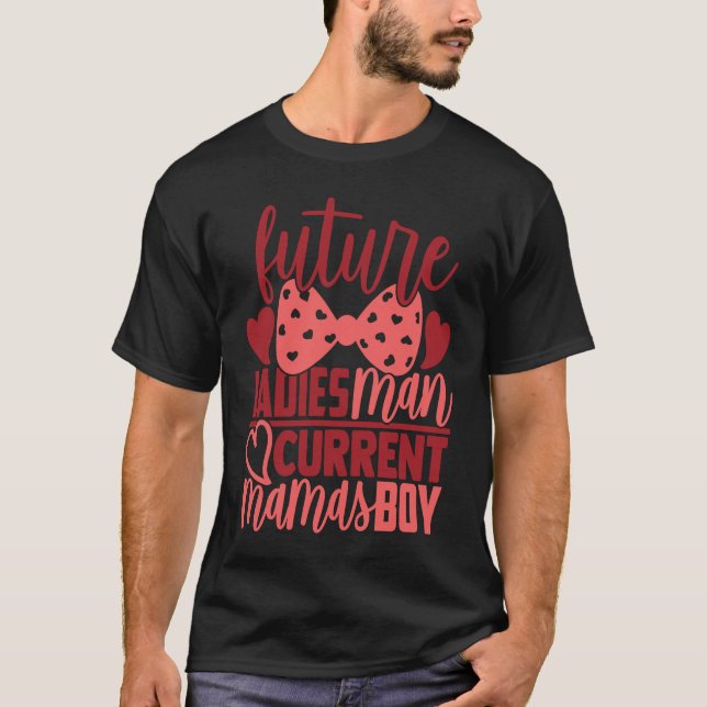 Camiseta Future Ladies Man Current Mamas Boy  Valentine Son (Anverso)