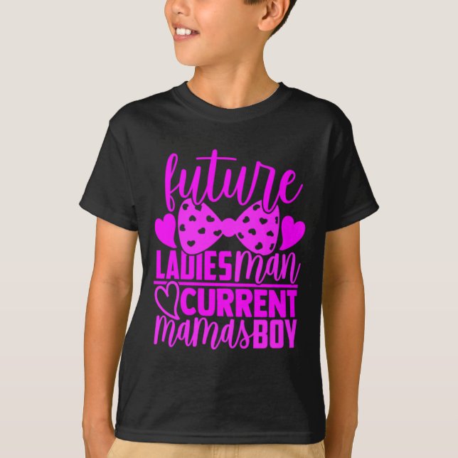Camiseta Future Ladies Man Current Mamas Boy Valentine Son  (Anverso)