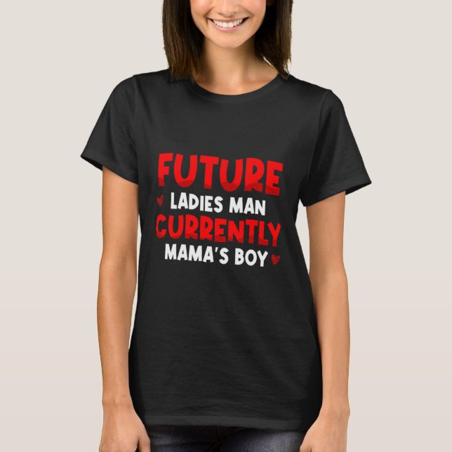 Camiseta Future Ladies Man Current Mamas Boy Valentines D  (Anverso)
