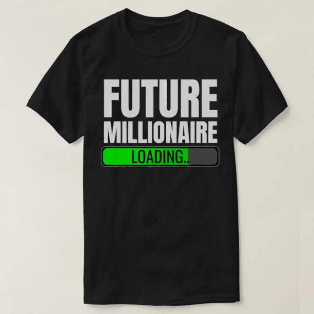 Camiseta Future Millionaire Loading Investor  (Diseño del anverso)