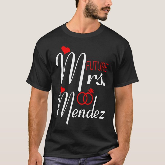 Camiseta Future Mrs Mendez Wife To Be Bride To Be Valentine (Anverso)