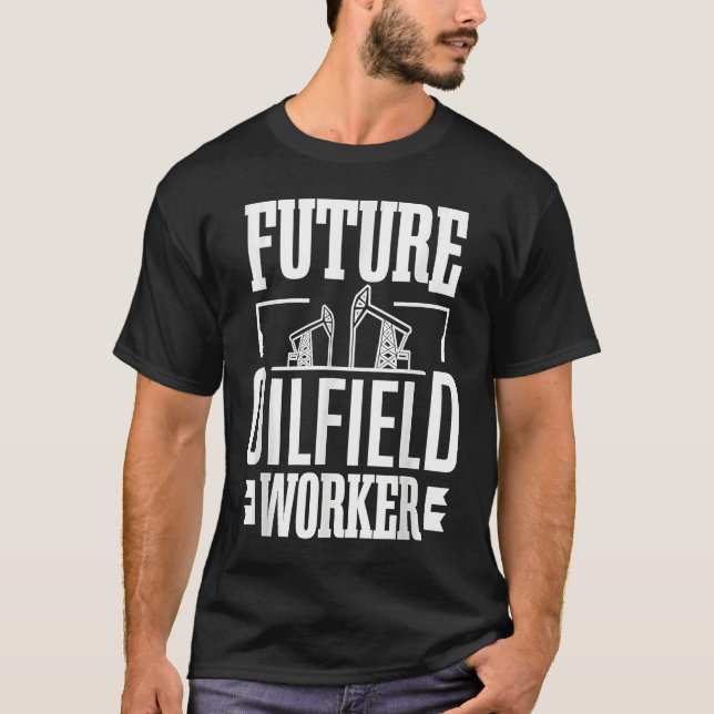 Camiseta Future Oilfield Worke  Oil Rig Kid Oil Industry Wo (Anverso)