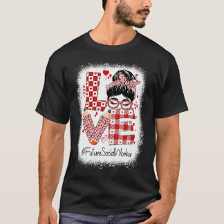Camiseta Future Social Worker Love Messy Bun Valentine's Ap