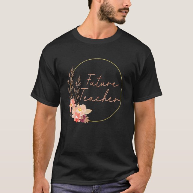Camiseta Future Teacher Floral Teacher In Progress Student  (Anverso)