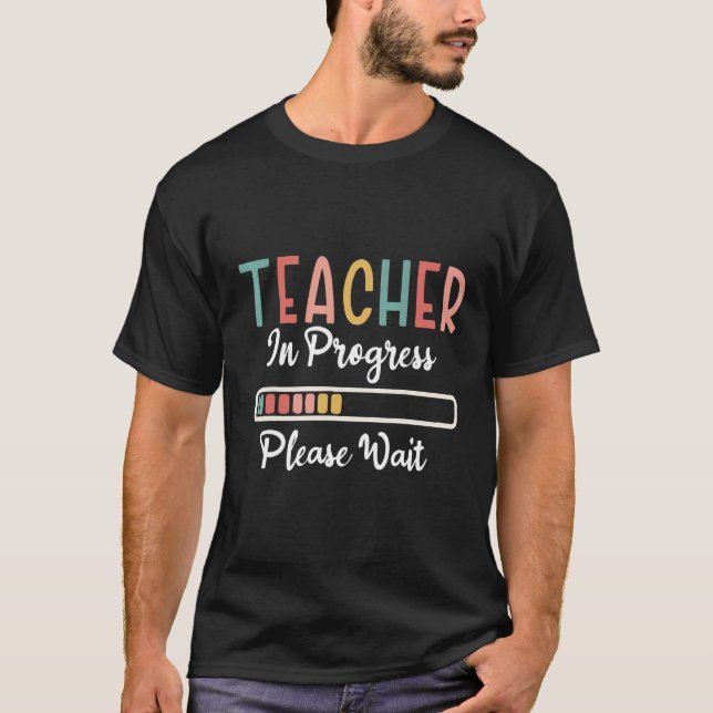 Camiseta Future Teacher Idea Teacher In Progress Please Wai (Anverso)