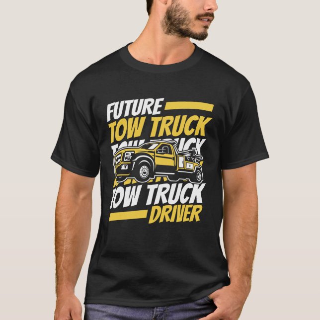 Camiseta Future Tow Truck Driver Breakdown Truck Driver Tow (Anverso)
