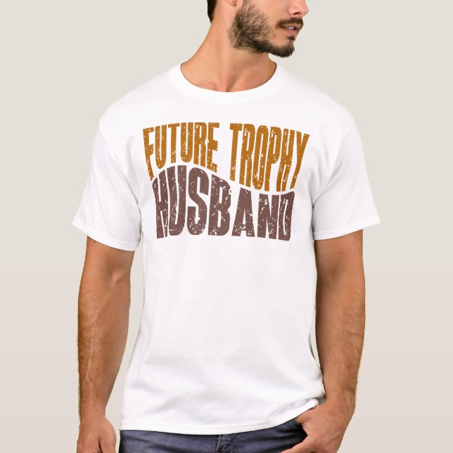 Camiseta Future Trophy Husband Funny Men’s Gifts (Anverso)