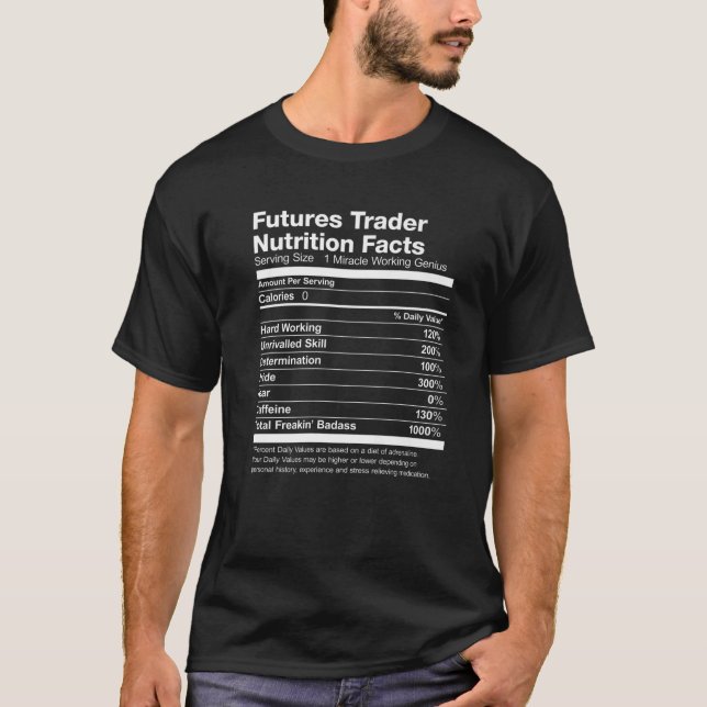 Camiseta Futures Trader Nutrition Facts List Funny (Anverso)