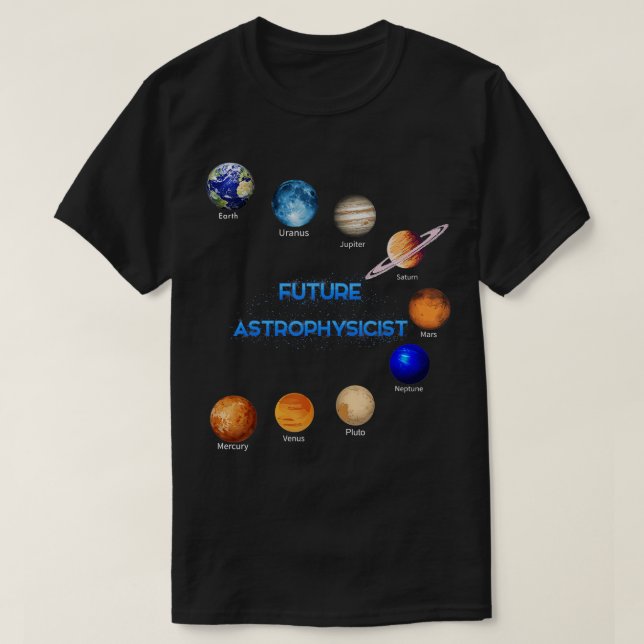 Camiseta Futuro Astrofísico Espacial Física Astronomía Amor (Diseño del anverso)