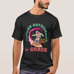 Camiseta Futuro Astronauta Pero Primer Grado De Vuelta A La