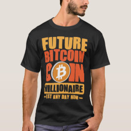 Camiseta Futuro BITCOIN Coin Millionaire, Eid en cualquier 