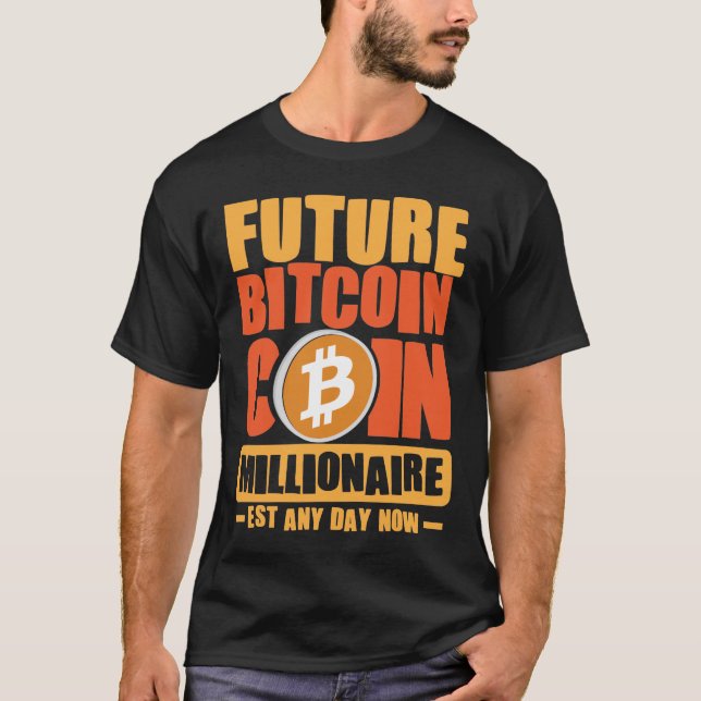 Camiseta Futuro BITCOIN Coin Millionaire, Eid en cualquier  (Anverso)