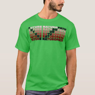 Camiseta Futuro Naturopath Funny Médica Naturopático 1