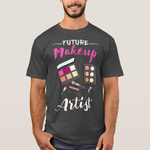 Camiseta Futuro Regalo De Artista De Maquillaje Para Artist