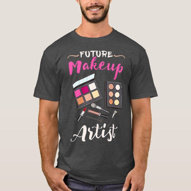 Camiseta Futuro Regalo De Artista De Maquillaje Para Artist (Anverso)