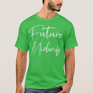 Camiseta Futuro Regalo De Partera Para Partera Estudiantil
