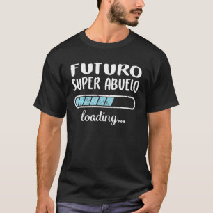 Camiseta Futuro Super Abuelo Loading Family Friends Humor T
