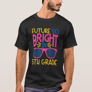 Camiseta Futuro Tan Brillante En Quinto Grado De Gafas De S