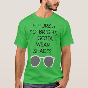 CAMISETA FUTUROS TAN BRILLANTES QUE TENGO SOMBRILLAS DE LÁG
