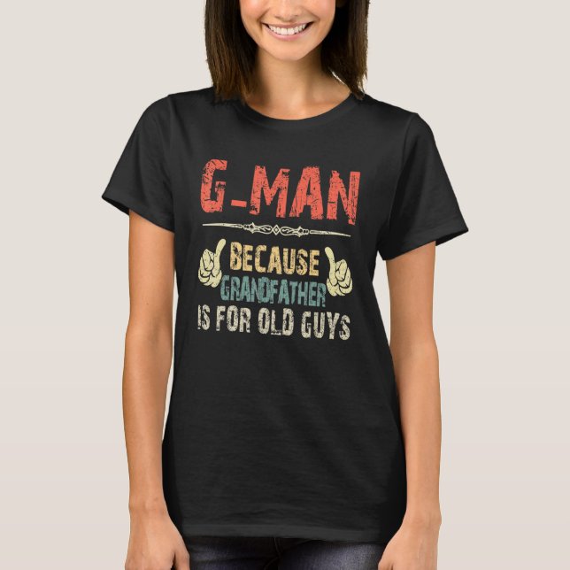 Camiseta G Man Porque El Abuelo Es Para Los Padres Viejos (Anverso)