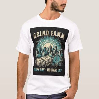 Camiseta G.R.I.N.D. F.A.M.M. Todos los Días Sin Días Libres