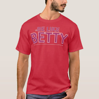 Camiseta GAAGSD Ser como el diseño inspirador de Betty