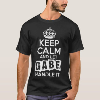 Camiseta Gabe Mantenga la calma y deje que Gabe la maneje
