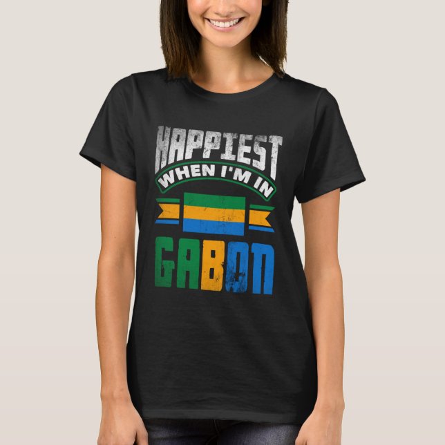 Camiseta Gabonese Gabon Gabonese Flag Happiest When Im In G (Anverso)