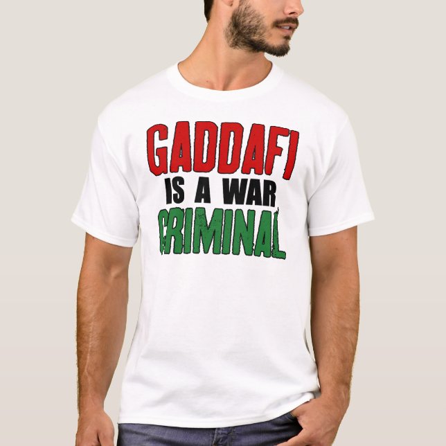 Camiseta Gaddafi es un criminal de guerra (Anverso)
