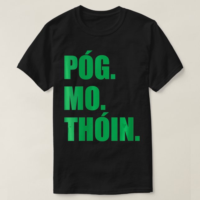 Camiseta Gaélico irlandés divertido, pog Mo Thoin (Diseño del anverso)
