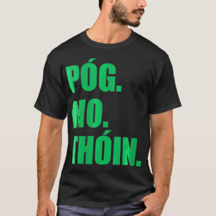 Camiseta Gaélico irlandés divertido, pog Mo Thoin