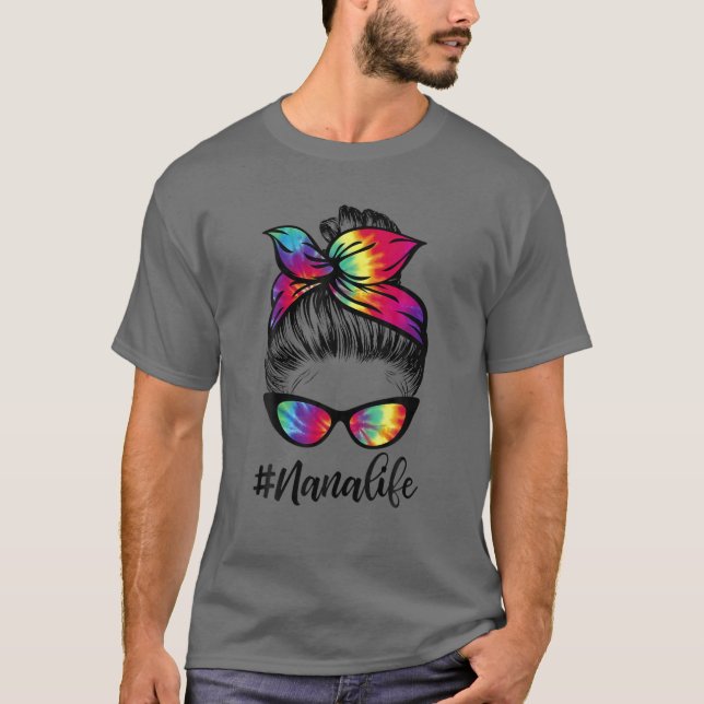 Camiseta Gafas de sol Nana Life Messy Hair Bun Tie Dye (Anverso)