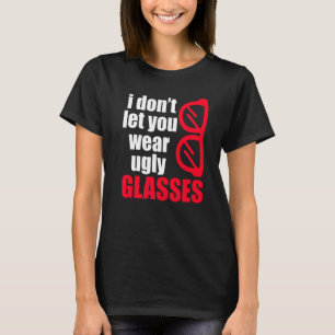 Camiseta Gafas feas Oftalmólogo óptico Lente de contacto