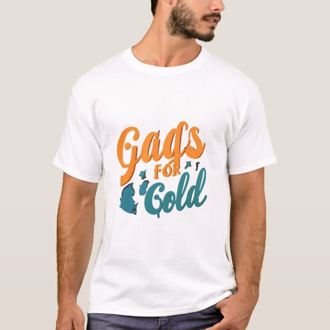 Camiseta Gags for Gold: Ríe tu camino a lo más alto (Anverso)