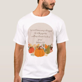 Camiseta Gálatas 6:9 Cosecha Otoño Caída Agradecido Calabaz