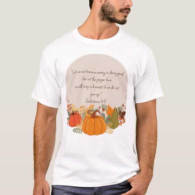 Camiseta Galatians 6:9 Cosecha Otoño Caída Calabaza agradec (Anverso)