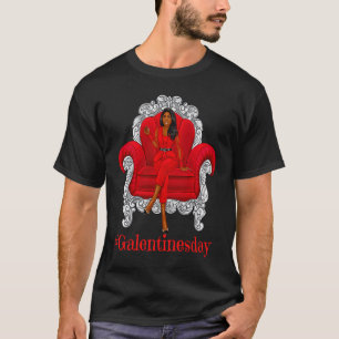 Camiseta Galentines Day Single Best Melanin Queen Black Wom